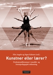 "Kunstner eller lærer? - profesjonsdilemmaer i musikk- og kunstpedagogisk utdanning" av Elin Angelo
