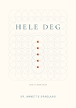 "Hele deg - veien til bedre helse" av Annette Dragland