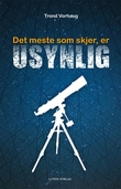 "Det meste som skjer, er usynlig" av Trond Vorhaug
