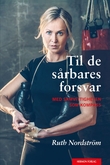 "Til de sårbares forsvar - med samvittigheten som kompass" av Ruth Nordström