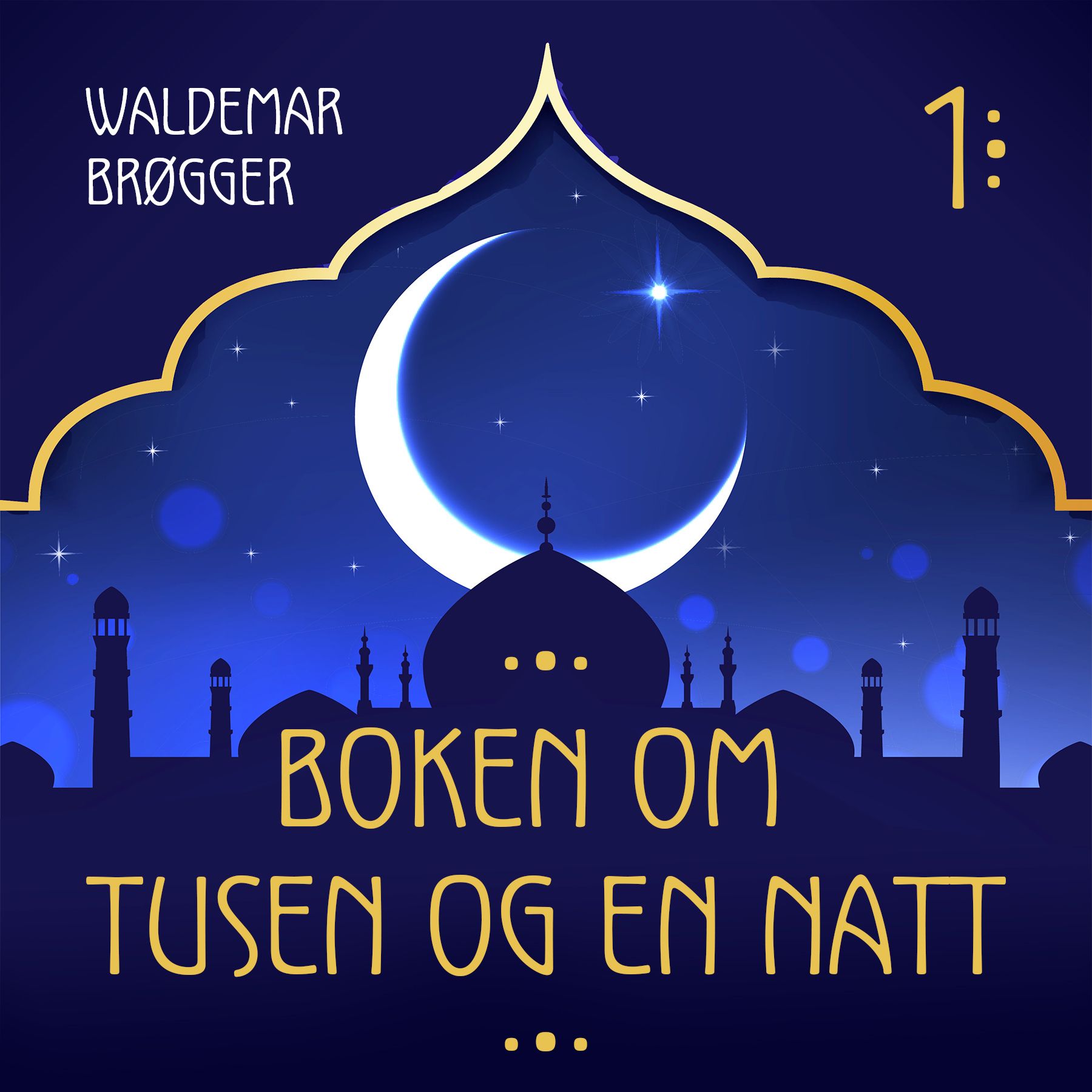 "Boken om Tusen og en natt - 1" av Waldemar Brøgger
