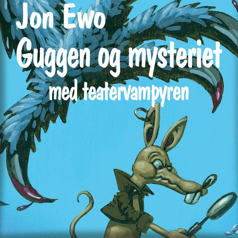 "Guggen og mysteriet med teatervampyren" av Jon Ewo