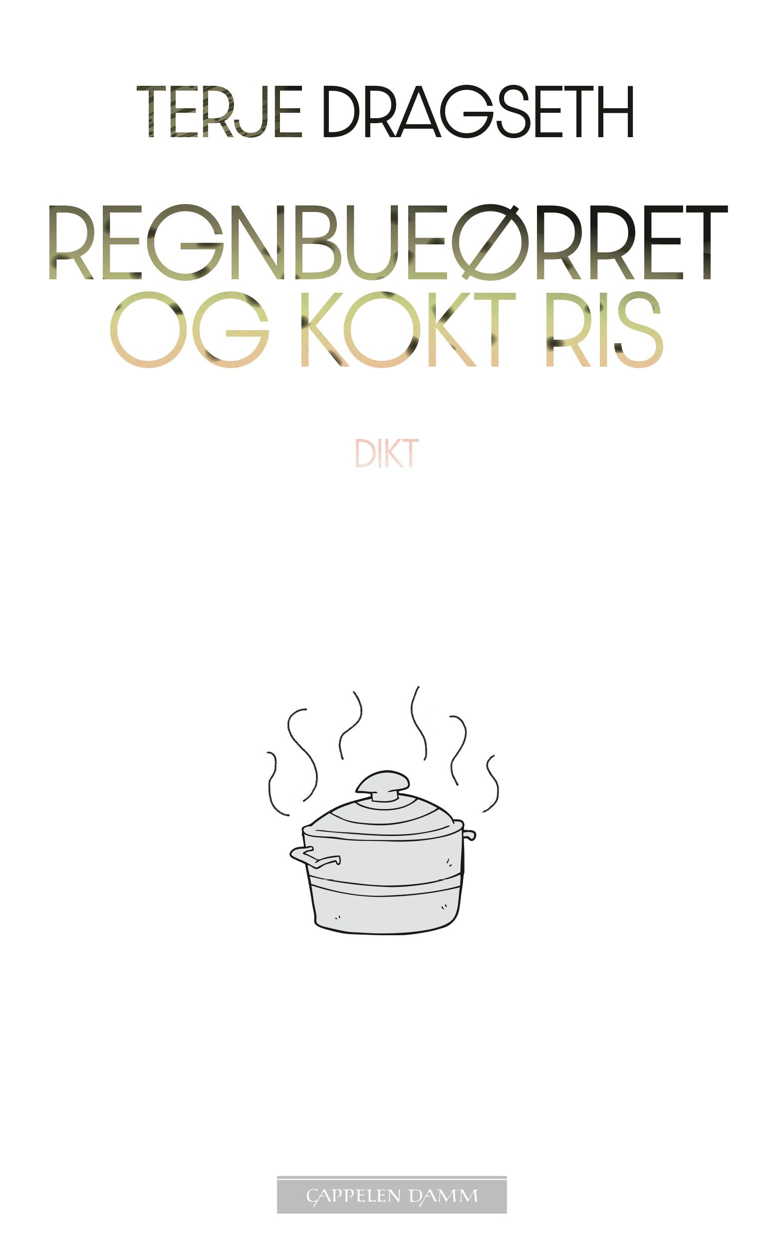 "Regnbueørret og kokt ris - poesi" av Terje Dragseth