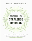 "Tryggere i en strålende hverdag" av Else Nordhagen