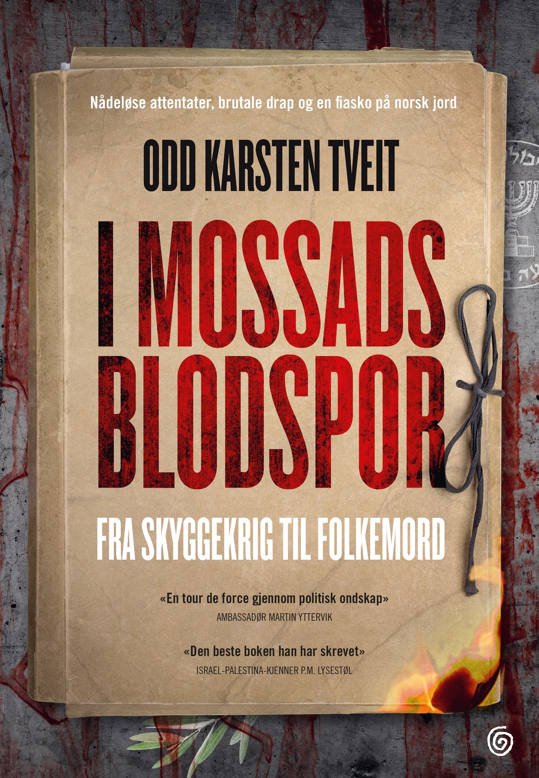 "I Mossads blodspor - fra skyggekrig til folkemord" av Odd Karsten Tveit