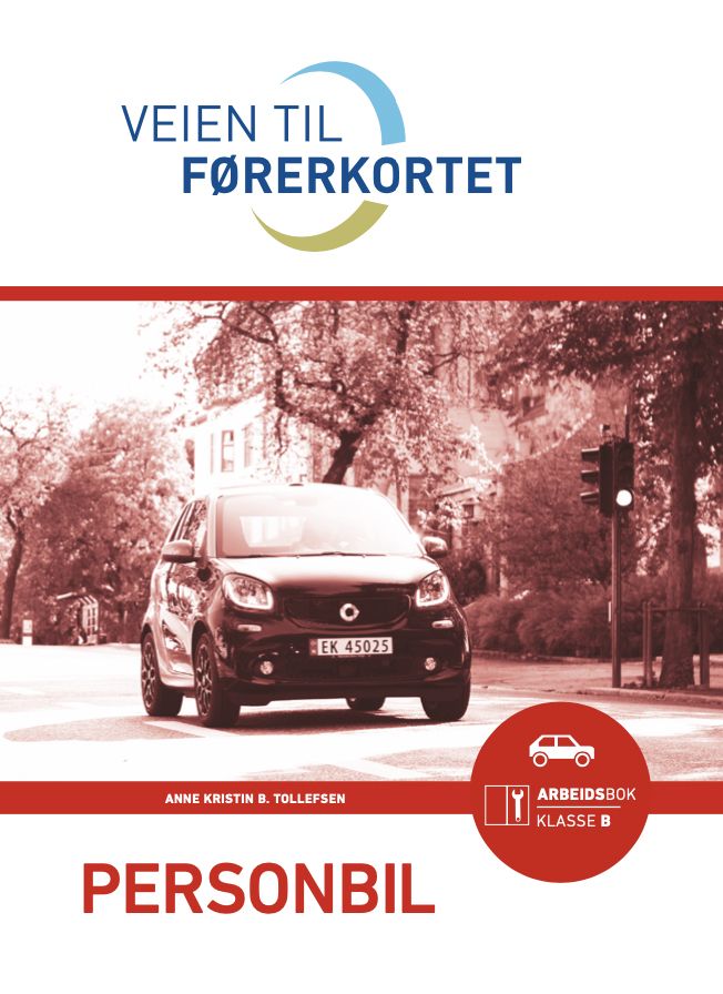 "Veien til førerkortet - arbeidsbok klasse B" av Anne Kristin B. Tollefsen