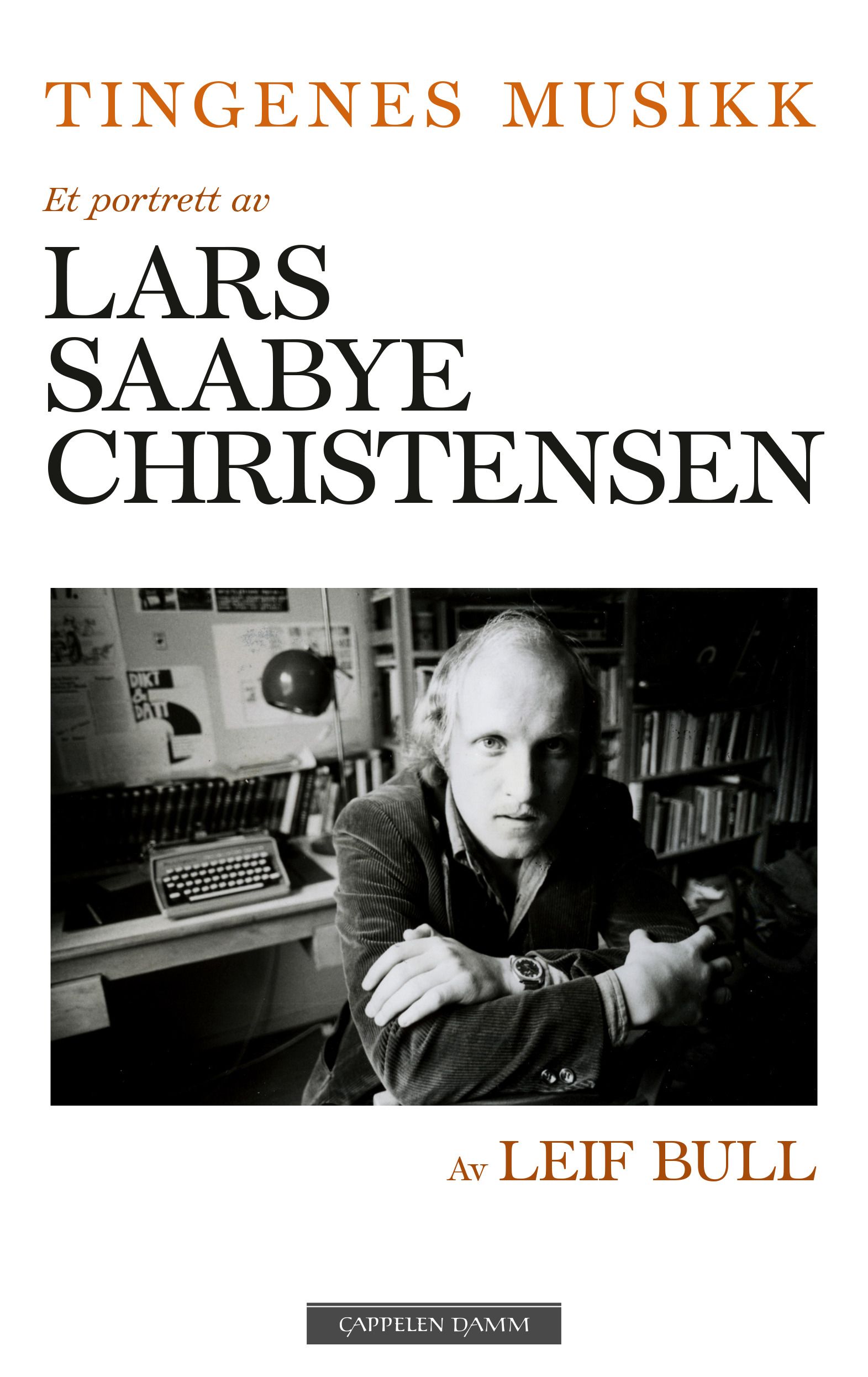 "Tingenes musikk - et portrett av Lars Saabye Christensen" av Leif Bull