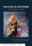 "Fra plate til plattform - norsk musikk ut i verden" av Anja Nylund Hagen