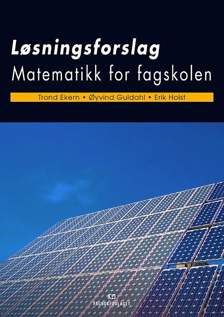 "Matematikk for fagskolen - løsningsforslag" av Trond Ekern