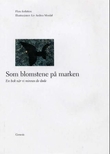 "Som blomstene på marken - en bok når vi minnes de døde" av Liv Andrea Mosdøl