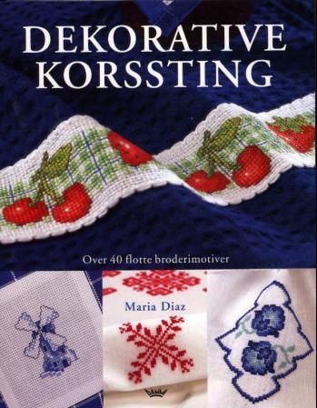 "Dekorative korssting - over 40 flotte broderimotiver" av Maria Diaz