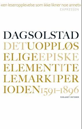 "Det uoppløselige episke element i Telemark i perioden 1591-1896 - roman" av Dag Solstad