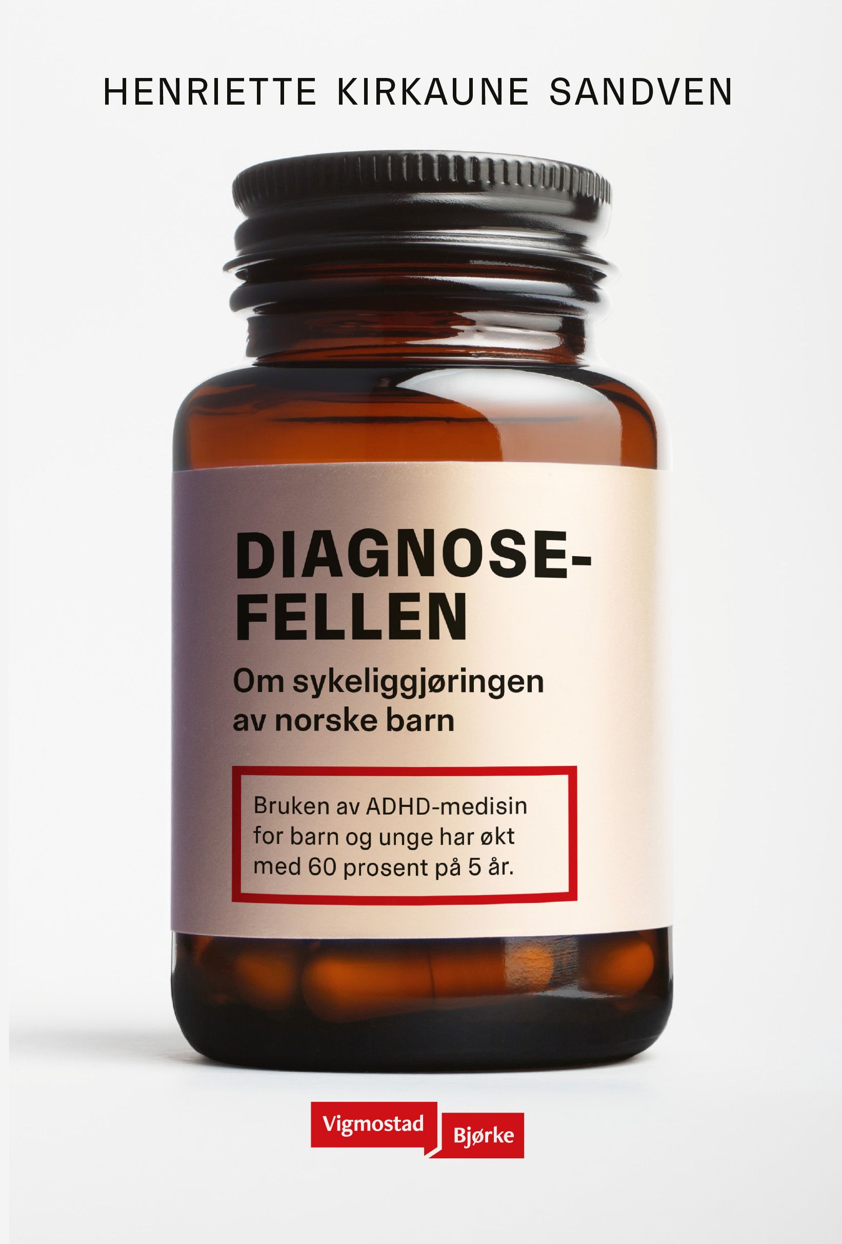 "Diagnosefellen - om sykeliggjøringen av norske barn" av Henriette Sandven