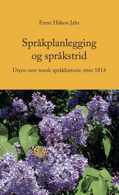 "Språkplanlegging og språkstrid - utsyn over norsk språkhistorie etter 1814" av Ernst Håkon Jahr