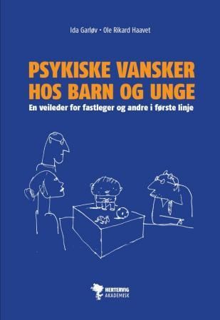 "Psykiske vansker hos barn og unge - en veileder for fastleger og andre i første linje" av Ida Garløv