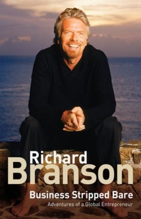 "Business stripped bare - adventures of a global entrepreneur" av Richard Branson