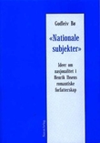 "Nationale subjekter - ideer om nasjonalitet i Henrik Ibsens romantiske forfatterskap" av Gudleiv Bø