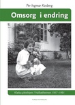 "Omsorg i endring - Klæbu pleiehjem" av Per Ingmar Kosberg