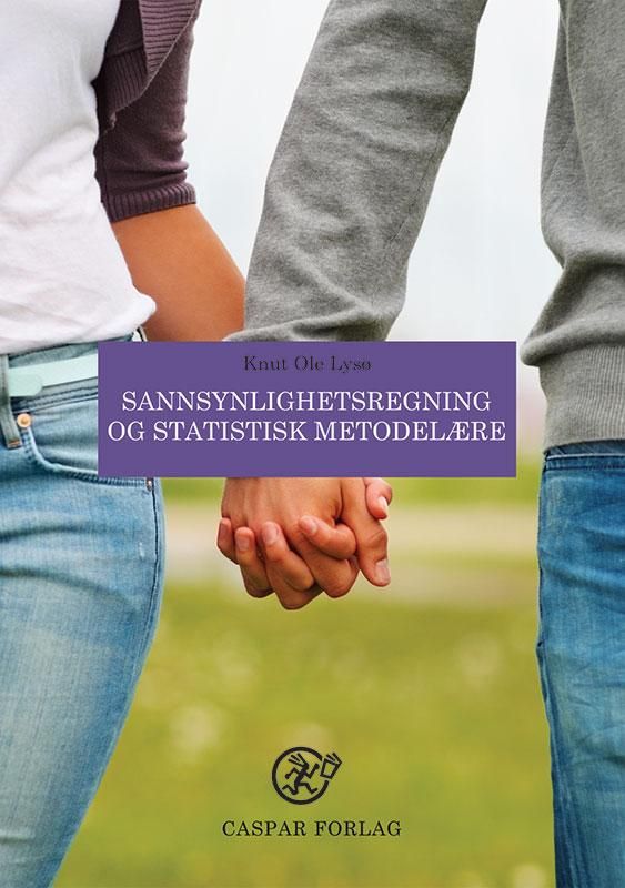 "Sannsynlighetsregning og statistisk metodelære" av Knut Ole Lysø