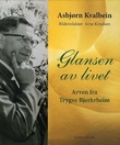 "Glansen av livet - arven fra Trygve Bjerkrheim" av Asbjørn Kvalbein