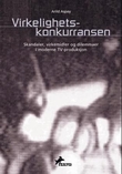 "Virkelighetskonkurransen - skandaler, virkemidler og dilemmaer i moderne TV-produksjon" av Arild Aspøy