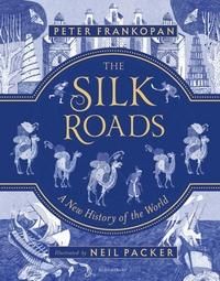 "The silk roads - a new history of the world" av Peter Frankopan