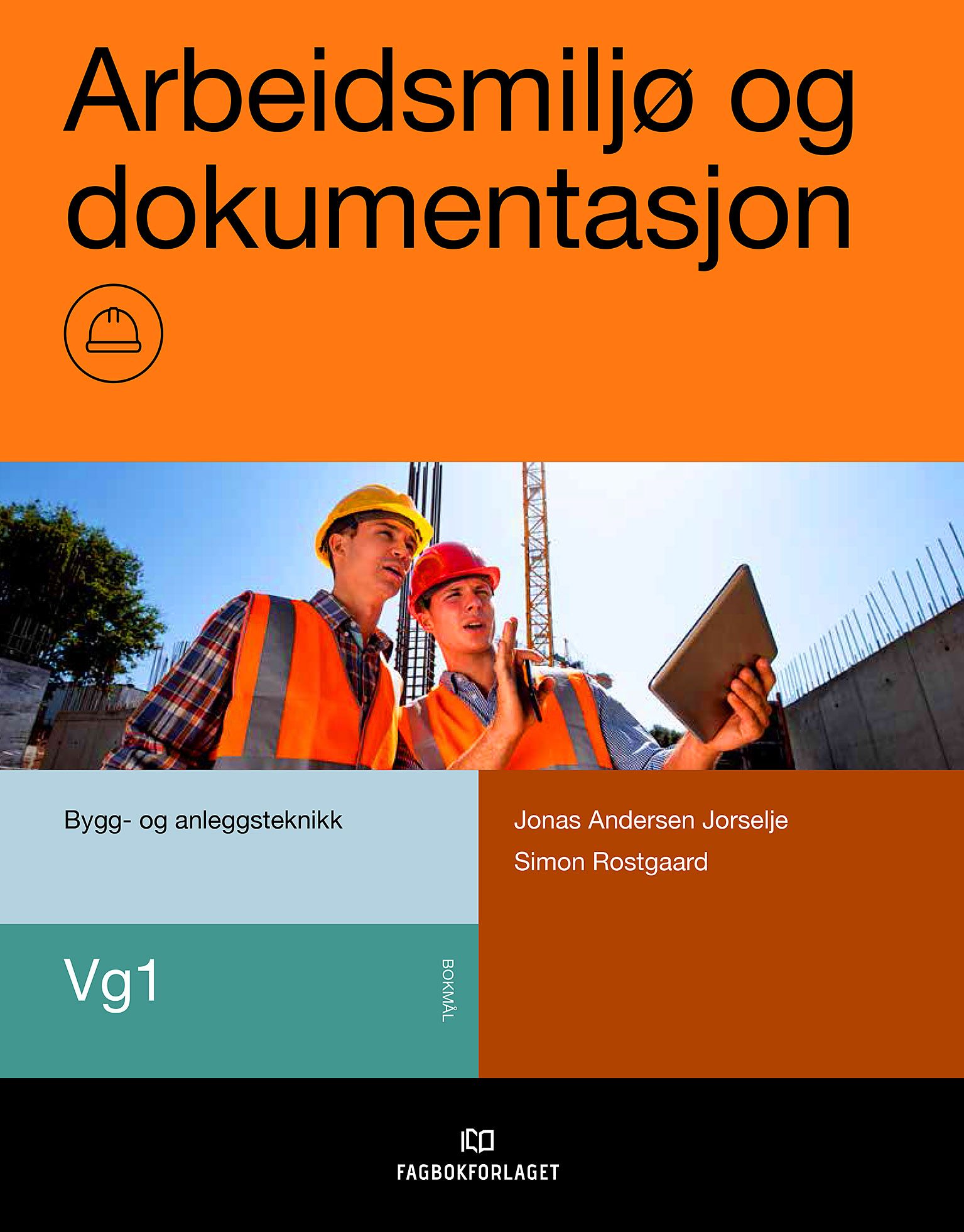 "Arbeidsmiljø og dokumentasjon, d-bok - vg1 bygg- og anleggsteknikk" av Jonas Andersen Jorselje