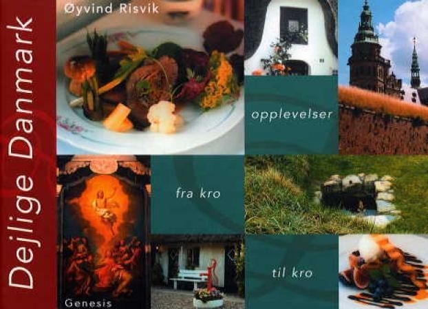 "Dejlige Danmark - opplevelser fra kro til kro" av Øyvind Risvik