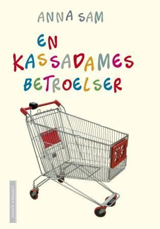 "En kassadames betroelser" av Anna Sam