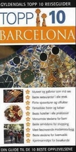 "Barcelona - topp 10 : din guide til de 10 beste opplevelsene" av Annelise Sorensen