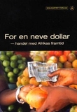 "For en neve dollar - handel med Afrikas framtid" av Fellesrådet for Afrika