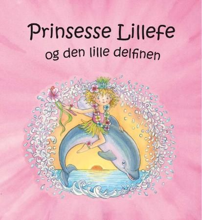 "Prinsesse Lillefe og den lille delfinen" av Monika Finsterbusch
