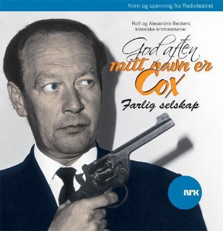 "God aften, mitt navn er Cox - 4 : Farlig selskap" av Rolf Becker