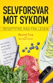 "Selvforsvar mot sykdom - reseptfrie råd fra legen" av Øyvind Torp