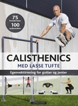 "Calisthenics med Lasse Tufte - egenvekttrening for gutter og jenter" av Lasse Tufte