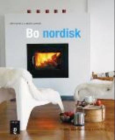 "Bo nordisk - stil, inspirasjon og løsninger" av Kari Osvold