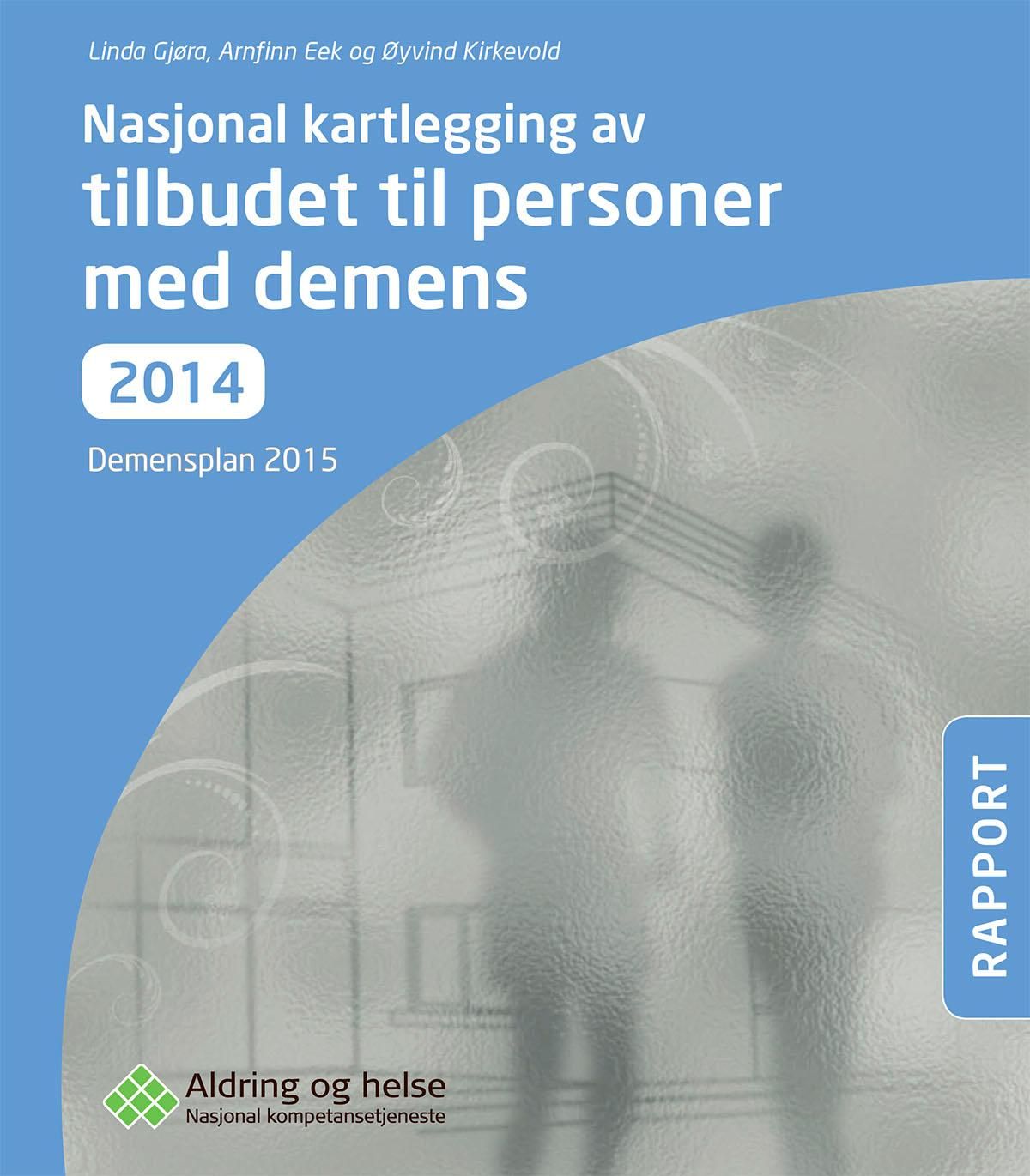 "Nasjonal kartlegging av tilbudet til personer med demens 2014 - demensplan 2015" av Linda Gjøra