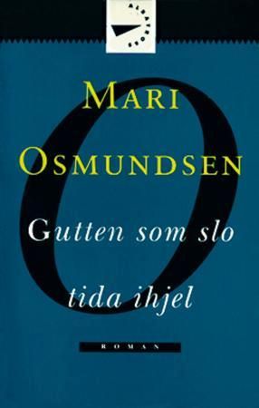 "Gutten som slo tida ihjel" av Mari Osmundsen