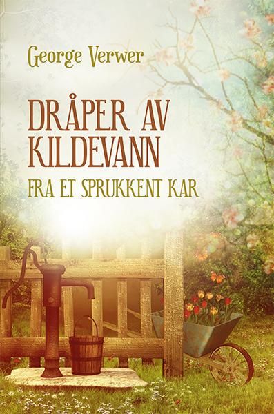 "Dråper av kildevann fra et sprukkent kar" av George Verwer