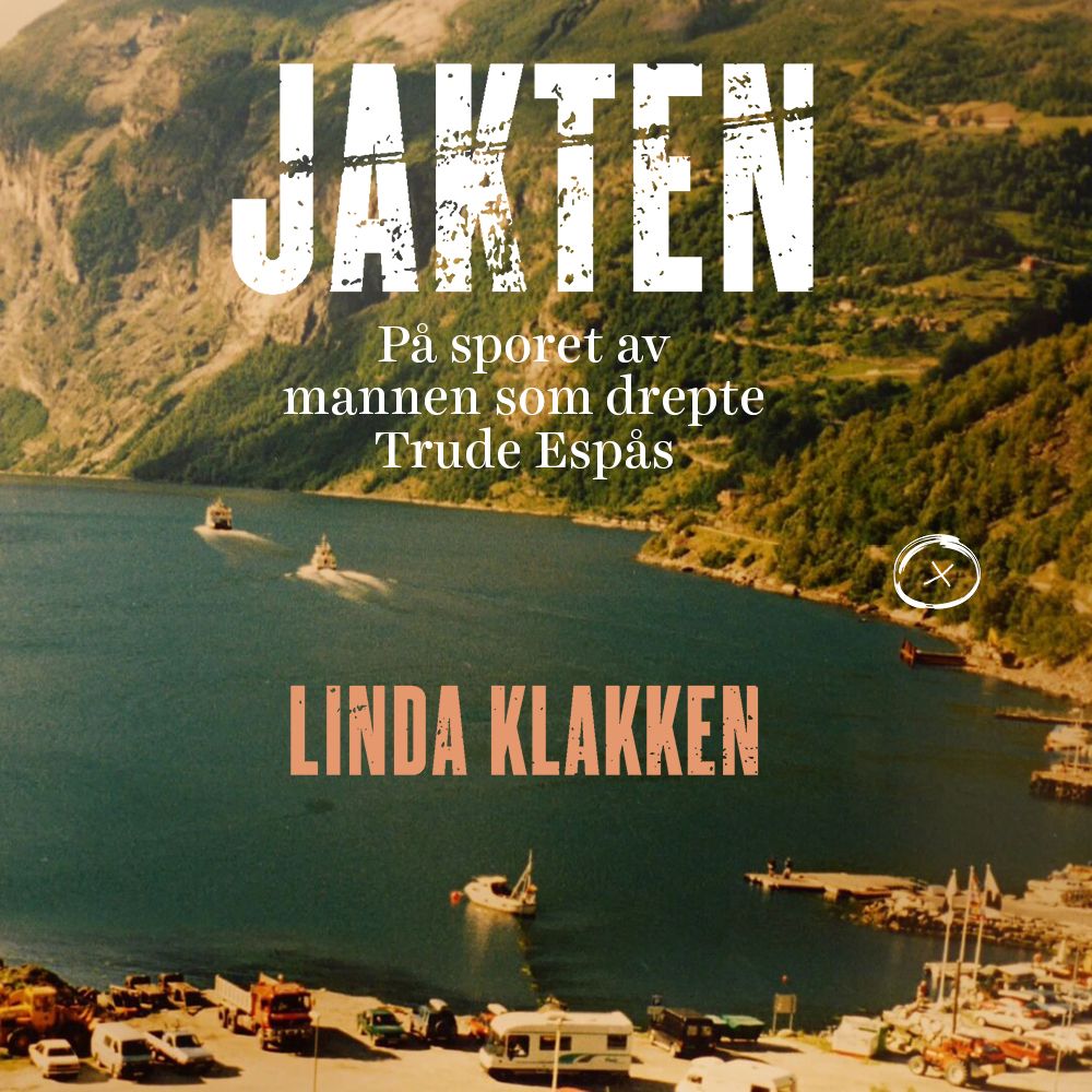 "Jakten - på sporet av mannen som drepte Trude Espås" av Linda Klakken