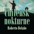 "Chilensk nokturne" av Roberto Bolaño