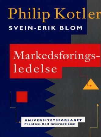 "Markedsføringsledelse - analyse, planlegging, gjennomføring og kontroll" av Philip Kotler