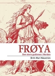 "Frøya - den store gudinnen i Norden" av Britt-Mari Näsström