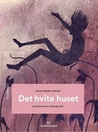 "Det hvite huset, d-bok - en historie om omsorgssvikt" av Janne Aasebø Johnsen