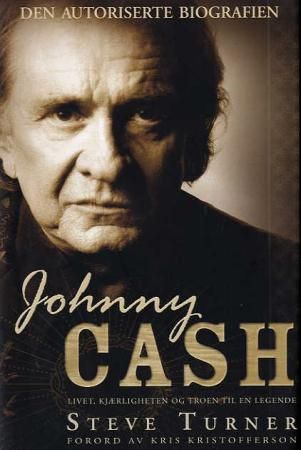"Johnny Cash - livet, kjærligheten og troen til en legende" av Steve Turner