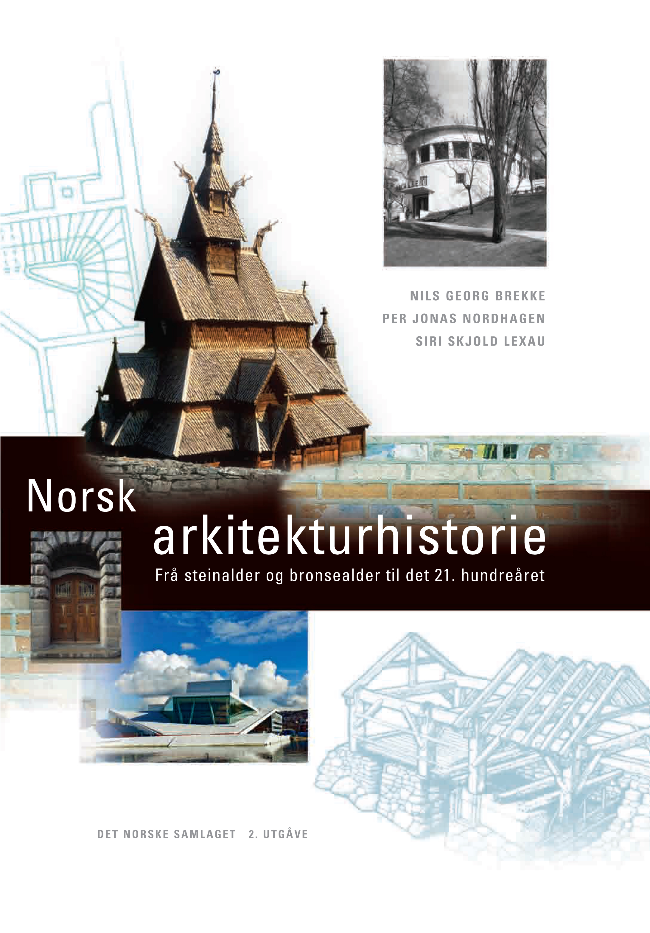 "Norsk arkitekturhistorie - frå steinalder ogr bronsealder til det 21. hundreåret" av Nils Georg Brekke