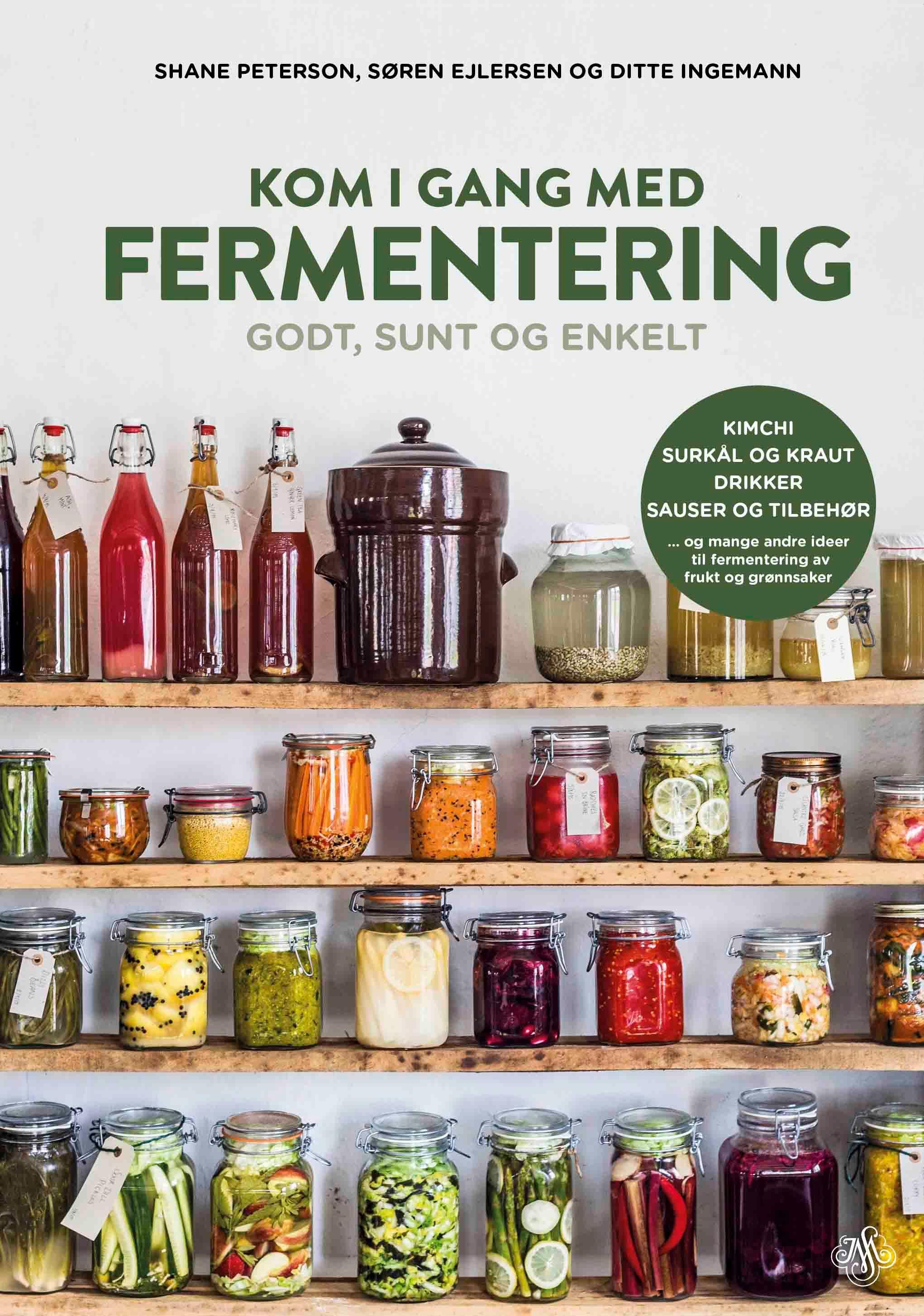 "Kom i gang med fermentering - godt, sunt og enkelt" av Shane Peterson