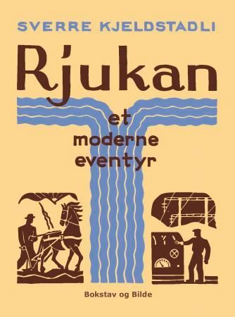 "Rjukan - et moderne eventyr om industri- og bondesamfunn" av Sverre Kjeldstadli