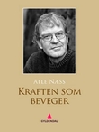 "Kraften som beveger - roman" av Atle Næss