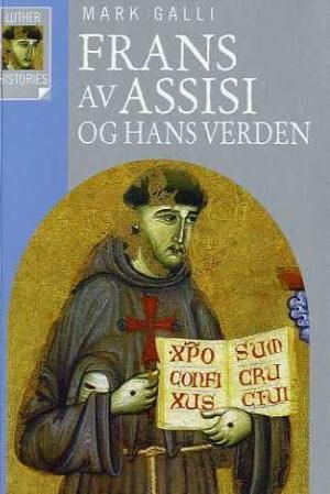 "Frans av Assisi og hans verden" av Mark Galli